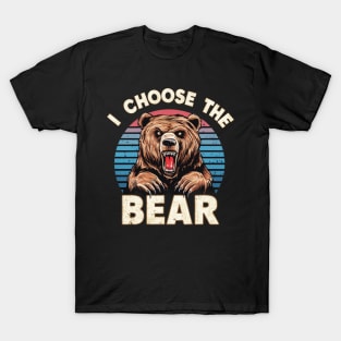 i choose the bear T-Shirt